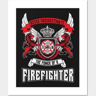 Never Underestimate The Power Of A Firefighter Posters and Art